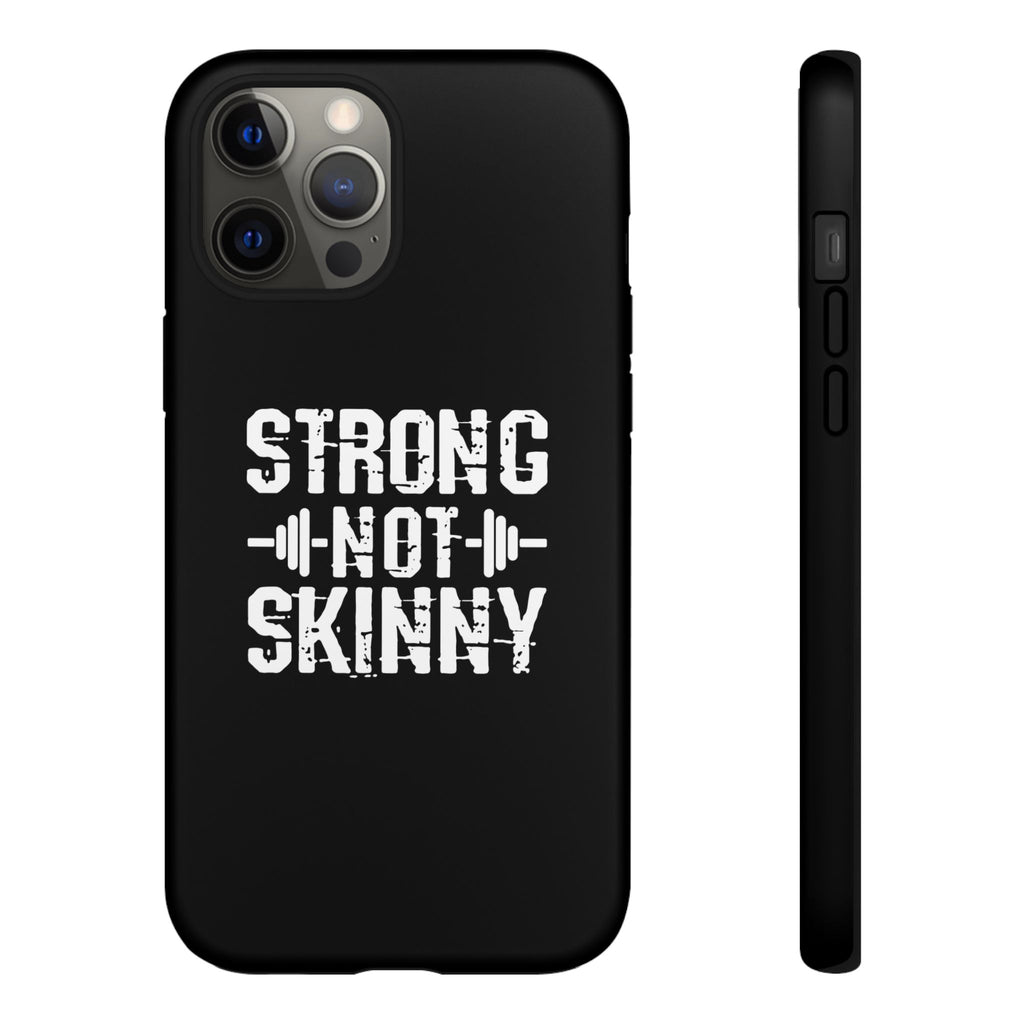 Strong Not Skinny - Tough Case