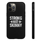 Strong Not Skinny - Tough Case