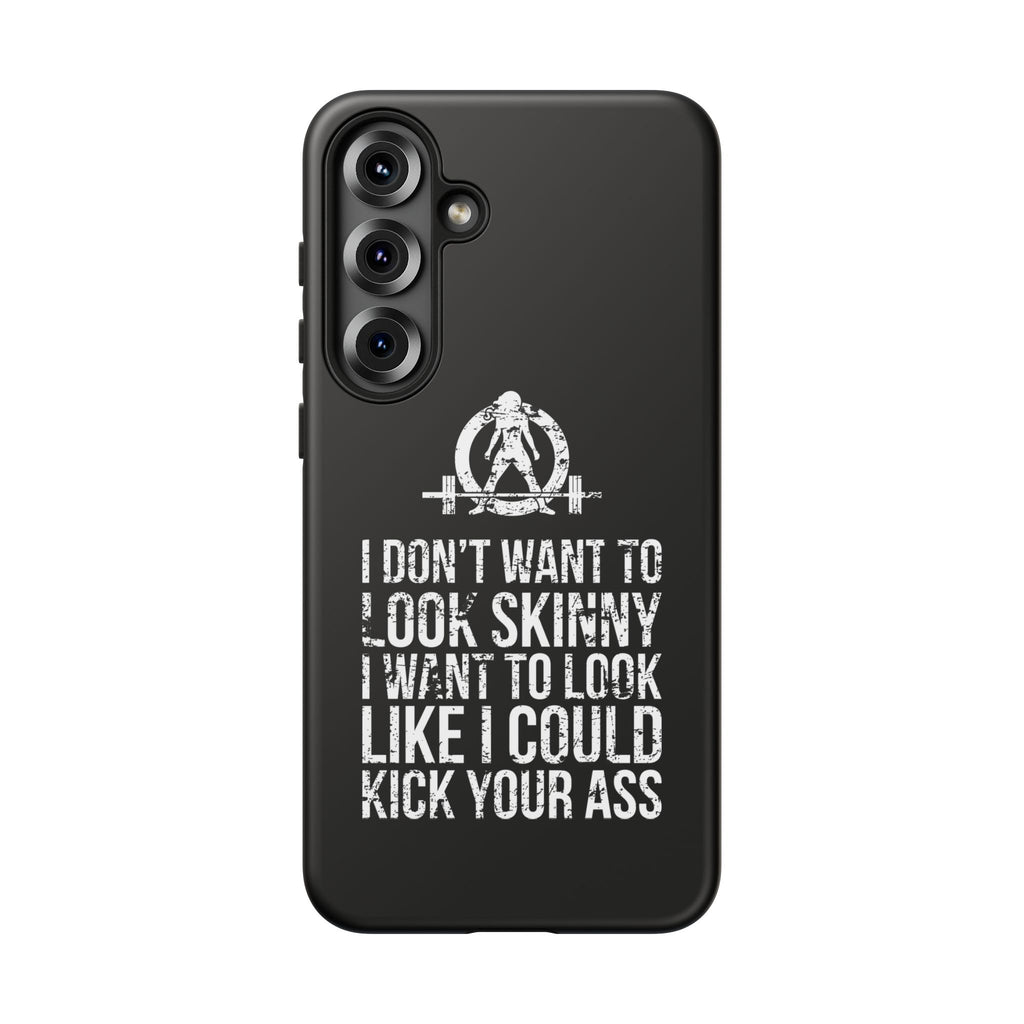 Tough Cases - I Don't Want To Look Skinny I Want To Look Like I Can Kick Your Ass - WWLW Logo