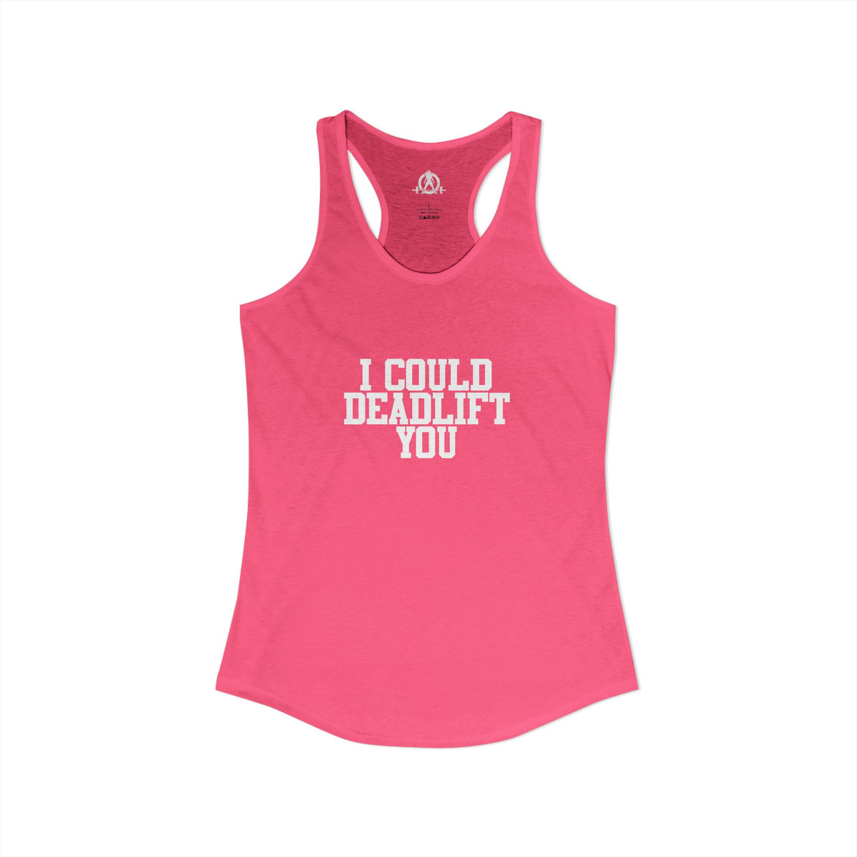 I Could Deadlift You - Women's Ideal Racerback Tank - White Logo - Plain Back