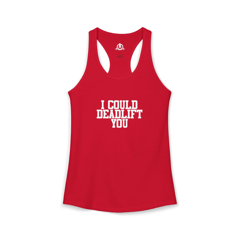 I Could Deadlift You - Women's Ideal Racerback Tank - White Logo - Plain Back