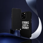 Strong Not Skinny - Tough Case