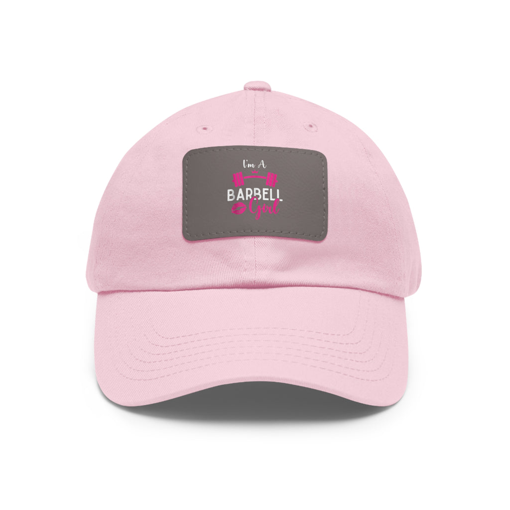 I'm A Barbell Girl - Dad Hat with Leather Patch (Rectangle)
