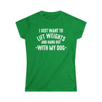 Lift Weights & Hang Out With My Dog - Women's Softstyle Tee - Distressed Color Logo