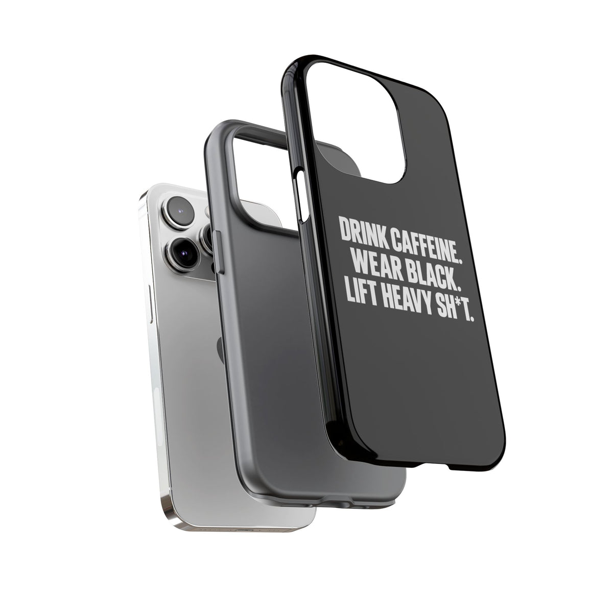 Drink Caffeine. Wear Black. Lift Heavy Shit. — Tough Phone Case
