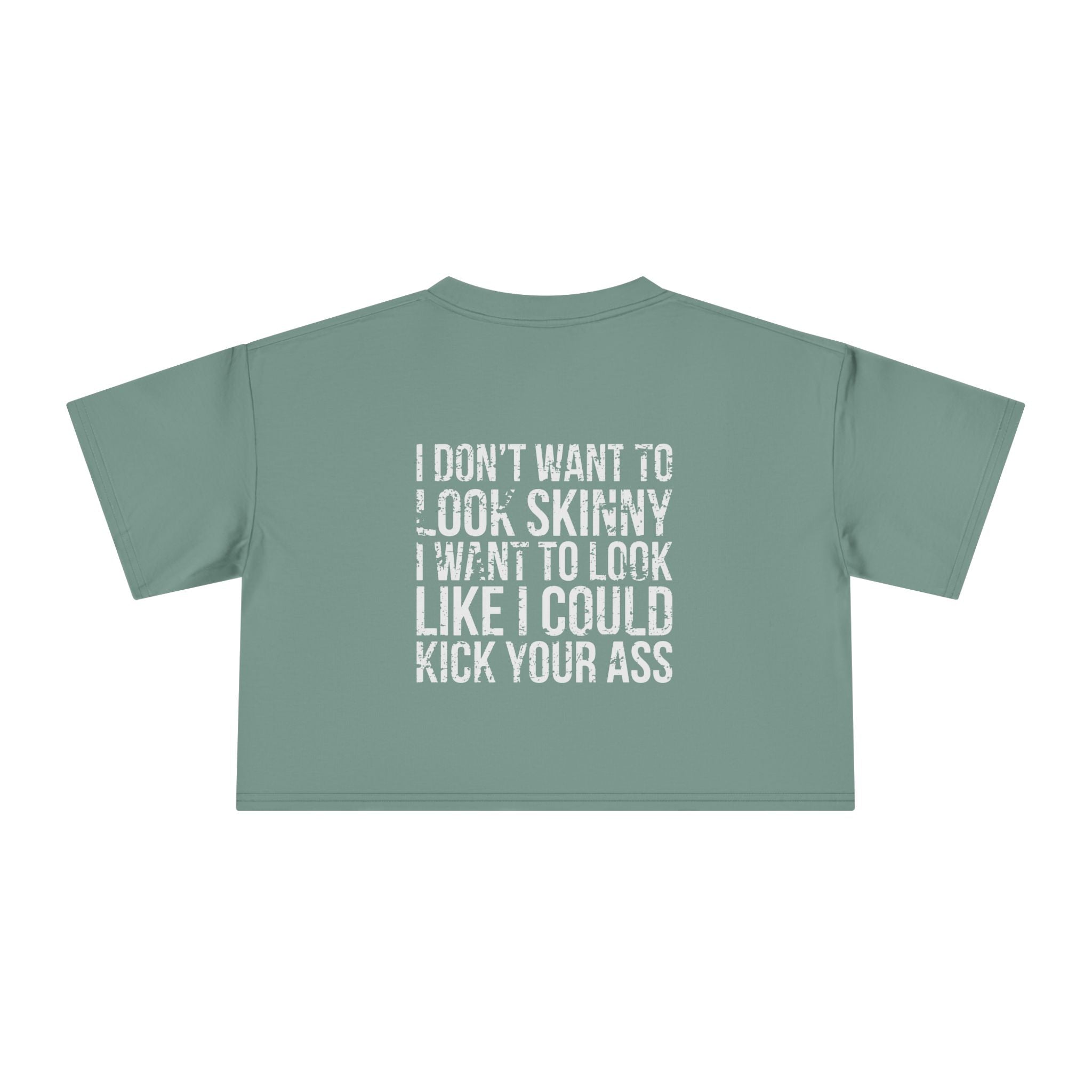 I Don't Want to Look Skinny Women's Crop Tee