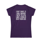 Kick Your Ass – Women’s Softstyle Tee | Distressed White Logo