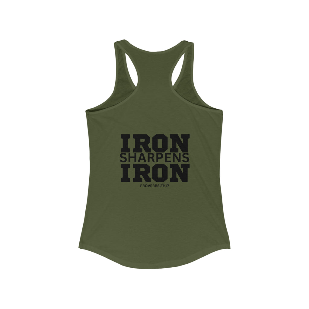 Iron Sharpens Iron - Women's Ideal Racerback Tank - Black Font - Print on Front & Back