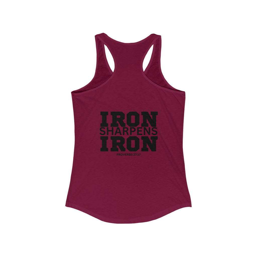 Iron Sharpens Iron - Women's Ideal Racerback Tank - Black Font - Print on Front & Back