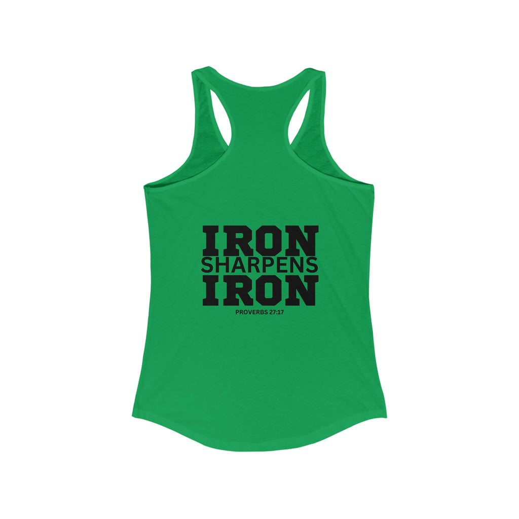 Iron Sharpens Iron - Women's Ideal Racerback Tank - Black Font - Print on Front & Back