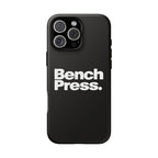Bench Press. - Tough Phone Case
