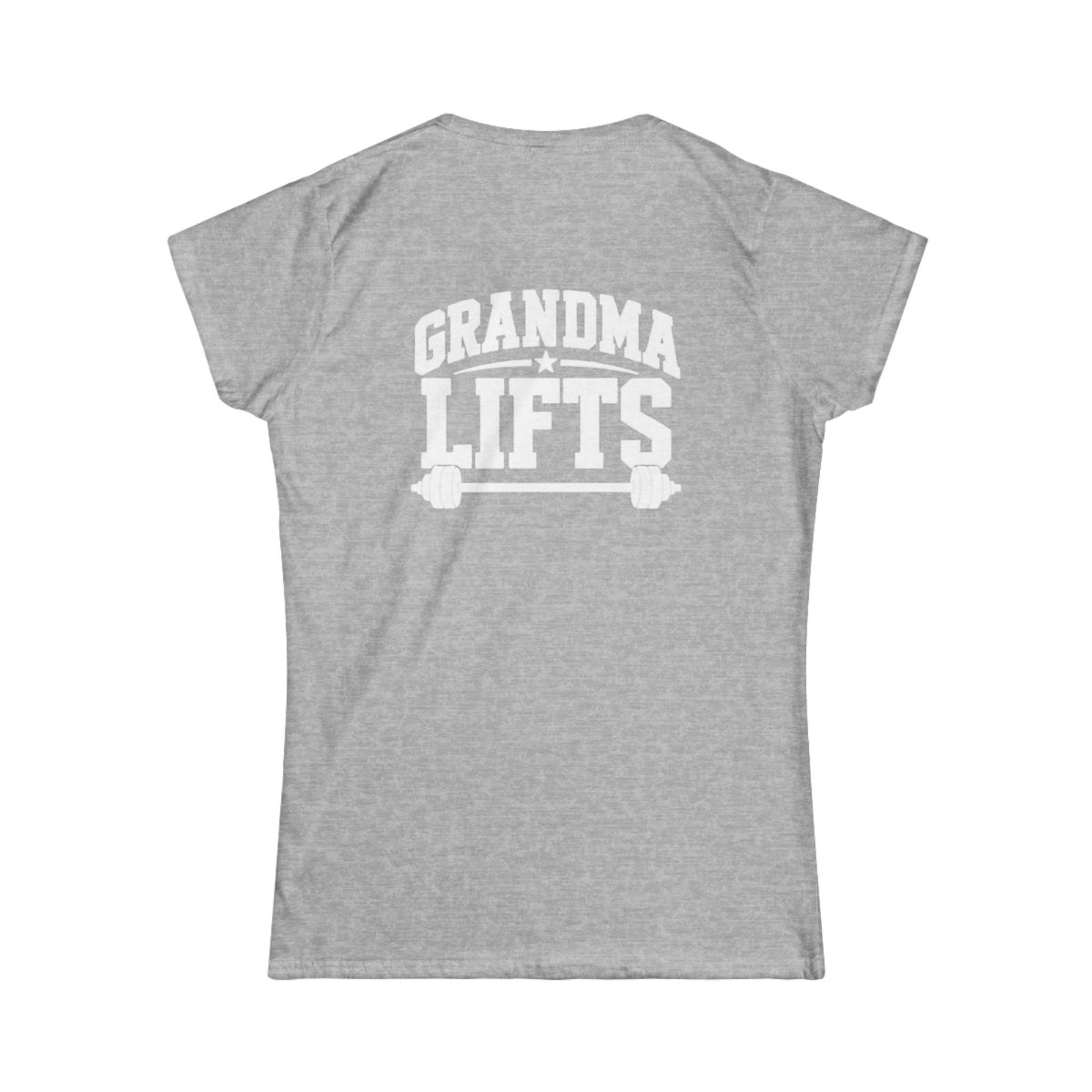 Grandma Lifts - Women's Softstyle Tee - White Logo Front & Back