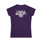 I Could Deadlift You – Women’s Softstyle Tee | WWLW Front, Statement Back