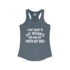 Lift Weights & Hang Out With My Dog  - White Logo - Women's Ideal Racerback Tank