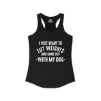 Lift Weights & Hang Out With My Dog  - White Logo - Women's Ideal Racerback Tank