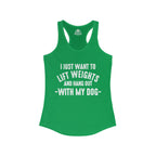 Lift Weights & Hang Out With My Dog  - White Logo - Women's Ideal Racerback Tank