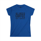 ALL I NEED IS Coffee & A Barbell - Women's Softstyle Tee - Front Logo Plain Back