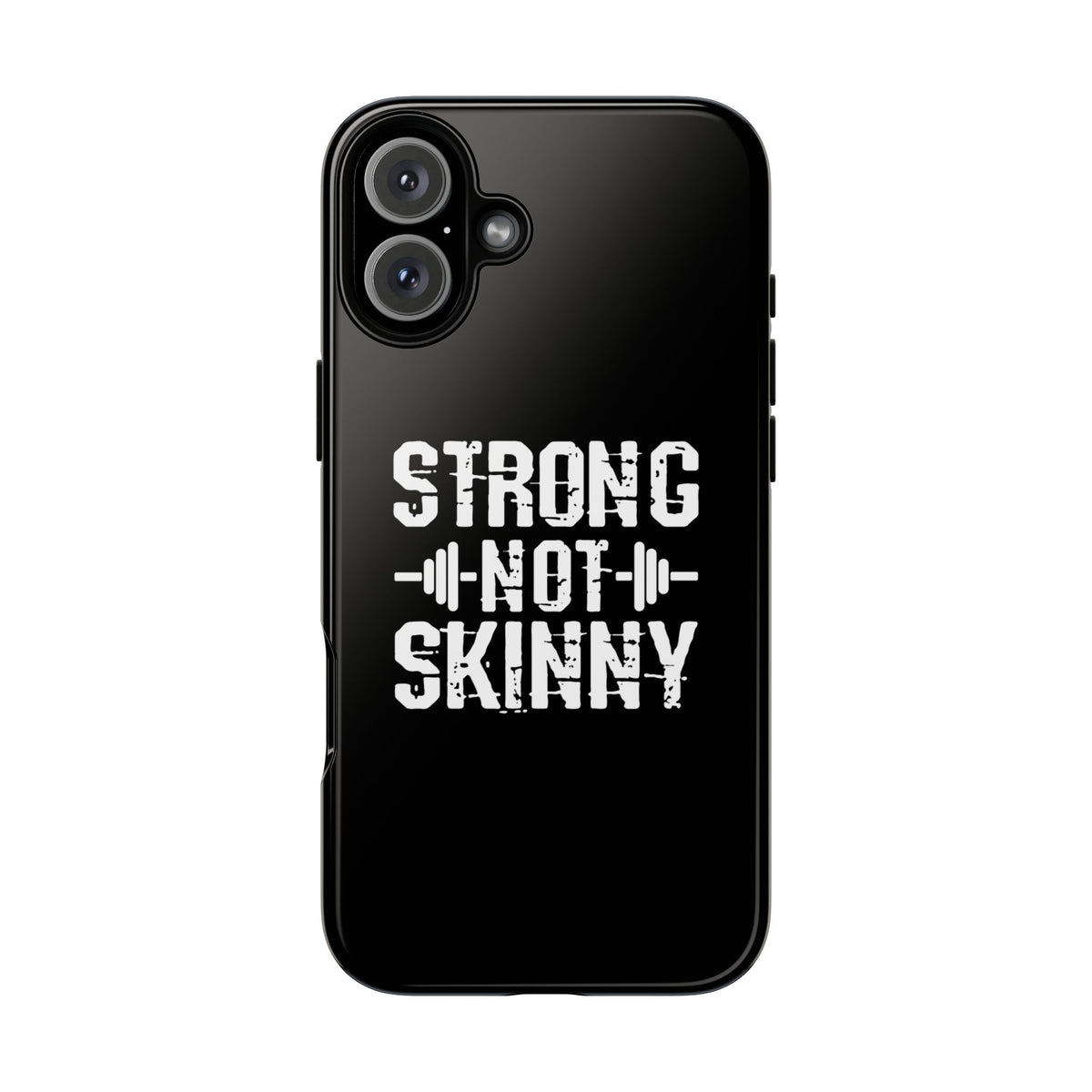 Strong Not Skinny - Tough Case