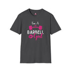 I'm A Barbell Girl Unisex Soft-Style Tee  Front Logo Plain Back