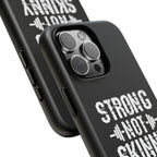 Strong Not Skinny - Tough Case