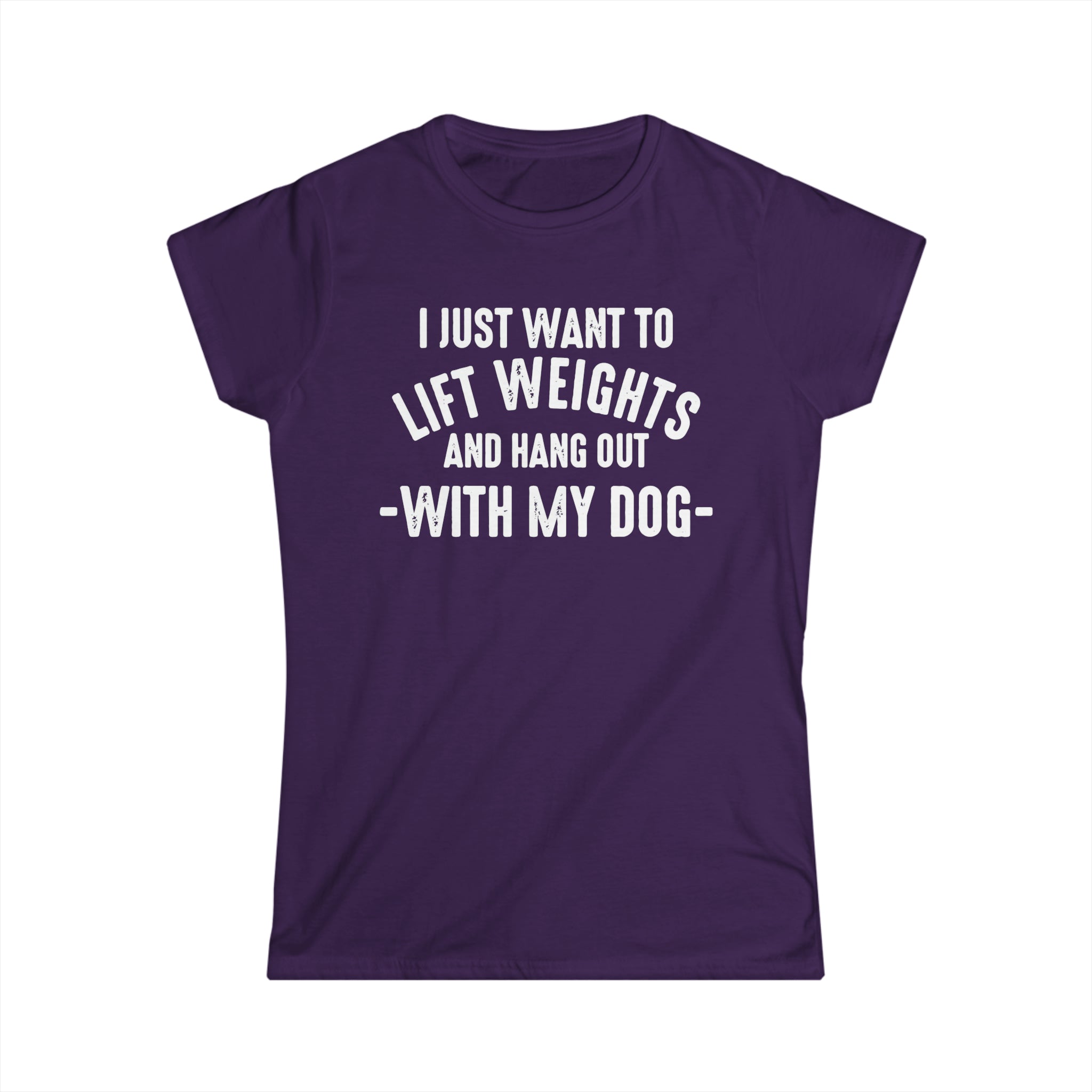Lift Weights & Hang Out With My Dog - Women's Softstyle Tee - Distressed Color Logo