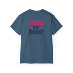 Strong Not Skinny - Unisex Ultra Cotton Tee - Color Distressed Logo