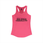 Good Girls Tone, Bad Girls Deadlift - Women's Ideal Racerback Tank - Distressed Dark Logo