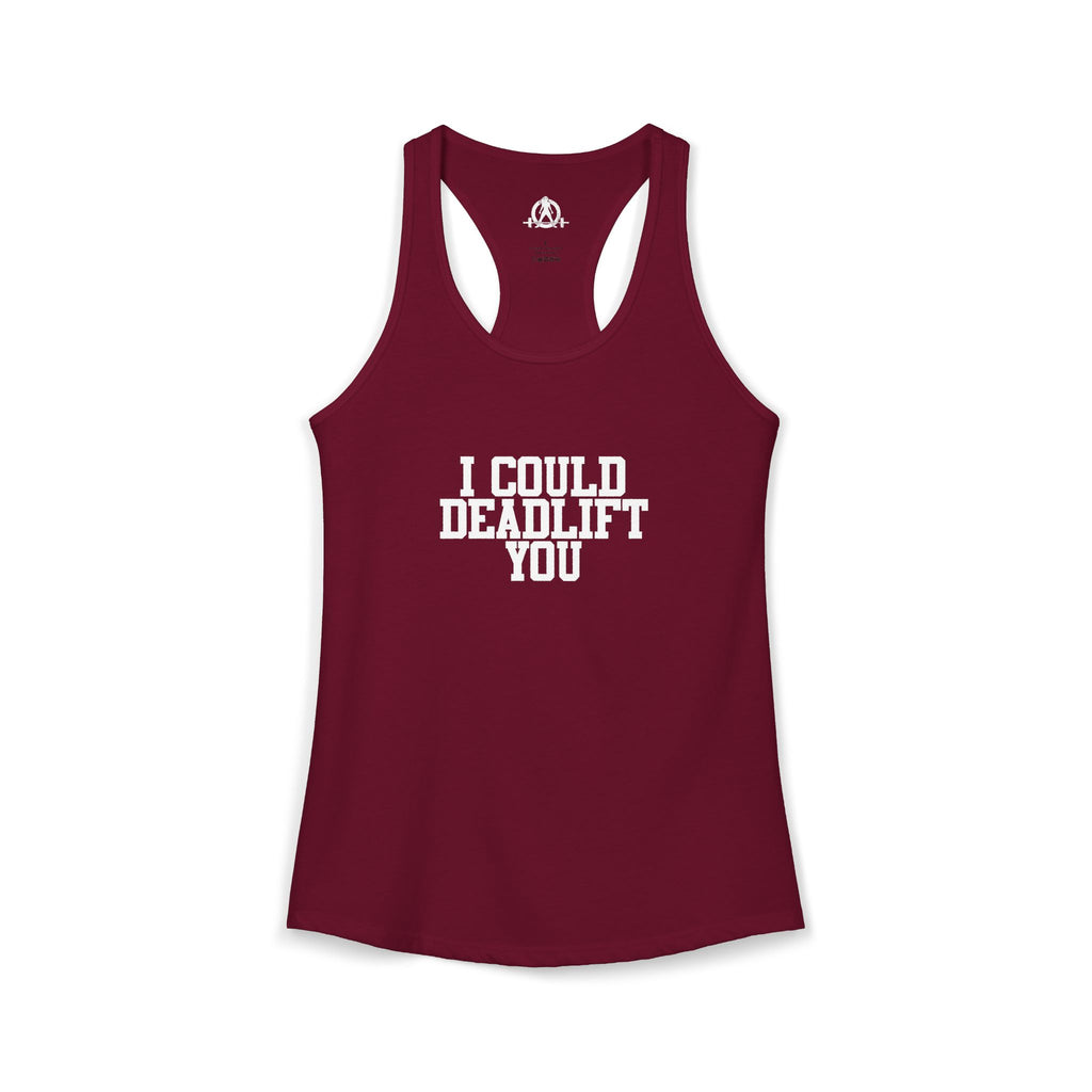 I Could Deadlift You - Women's Ideal Racerback Tank - White Logo - Plain Back