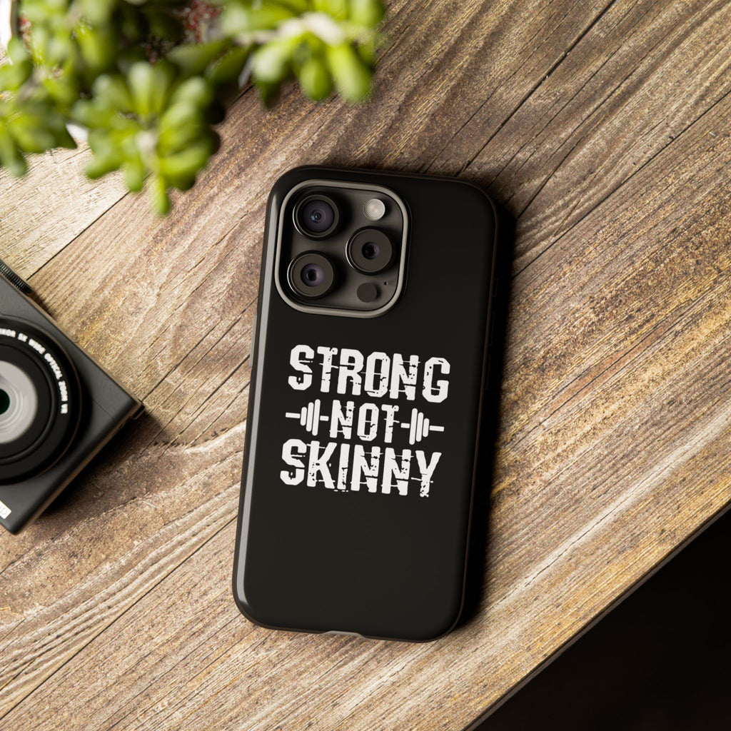 Strong Not Skinny - Tough Case