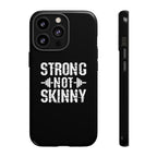 Strong Not Skinny - Tough Case