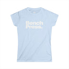 Bench Press. - Women's Soft-Style Tee