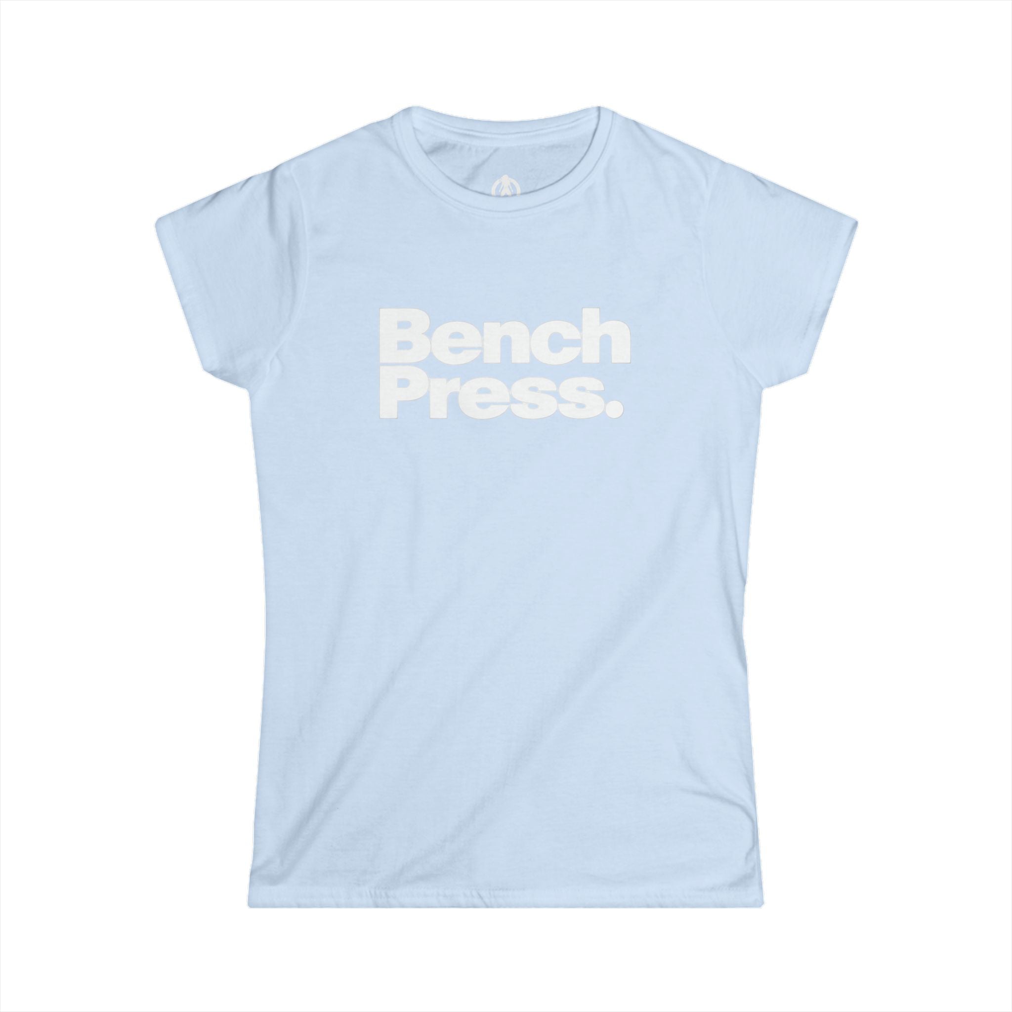 Bench Press. - Women's Soft-Style Tee