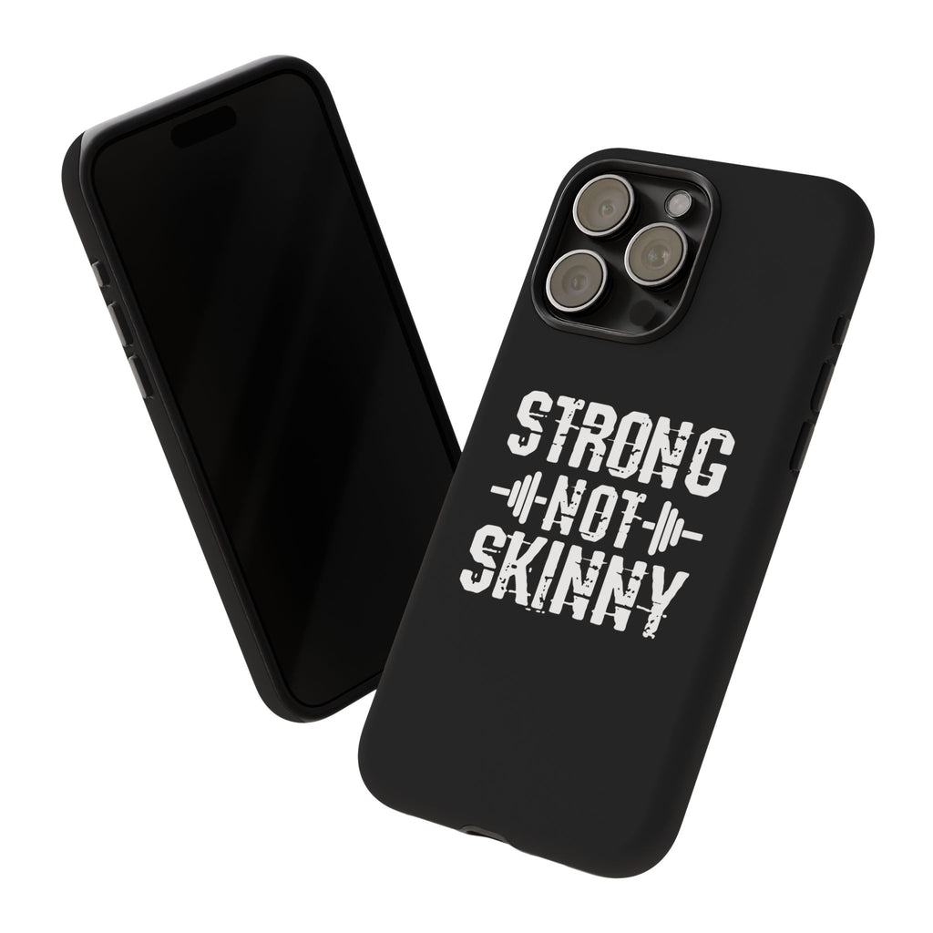 Strong Not Skinny - Tough Case