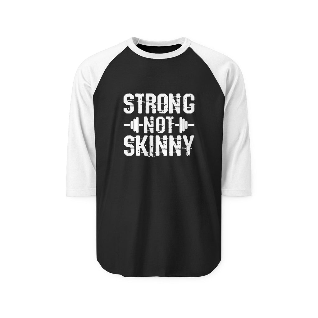 Strong Not Skinny — Unisex ¾ Sleeve Raglan — Front Print