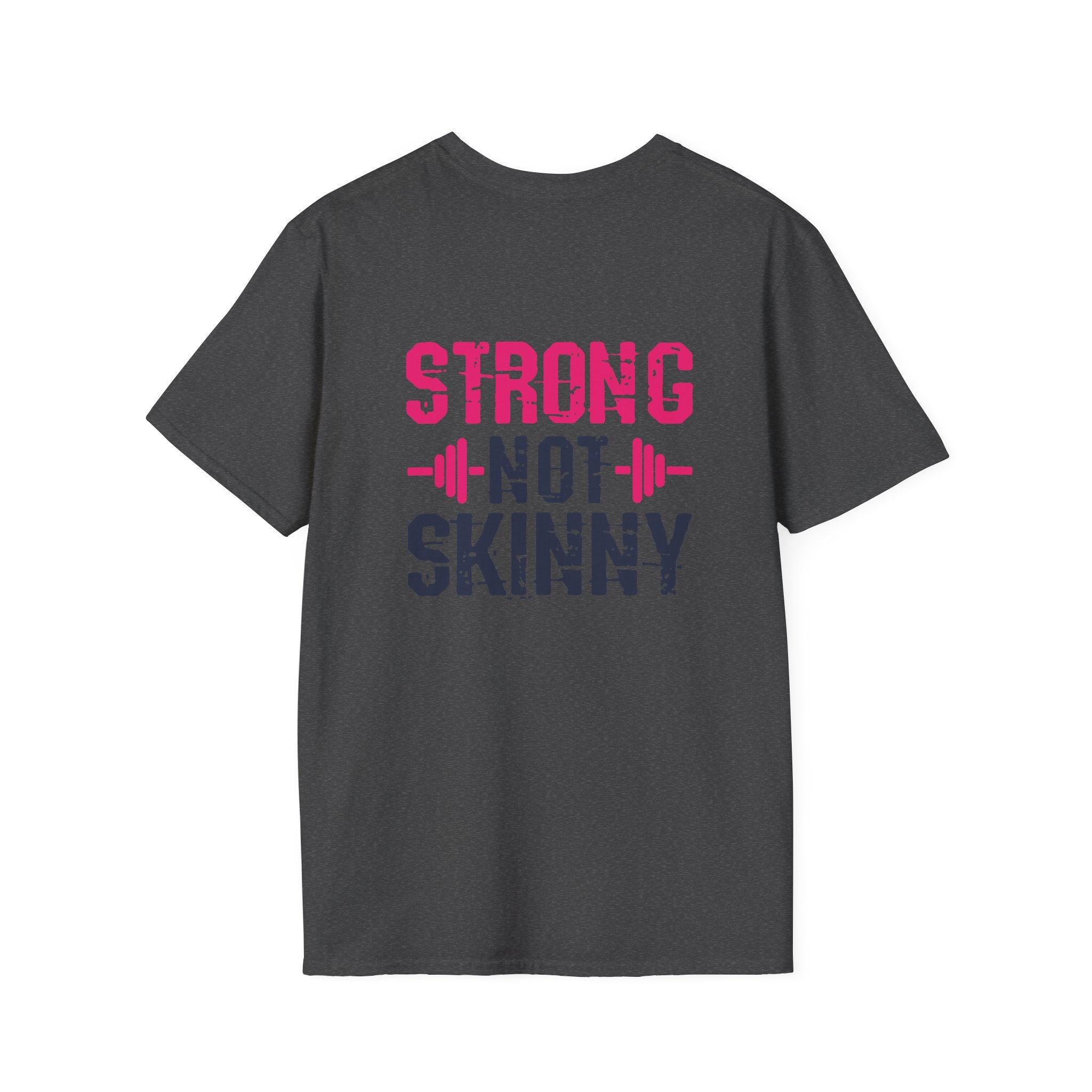 STRONG NOT SKINNY - Unisex Soft-style Tee - Distressed Front & Back Logo