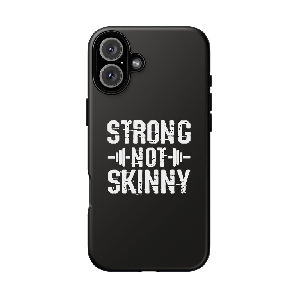 Strong Not Skinny - Tough Case