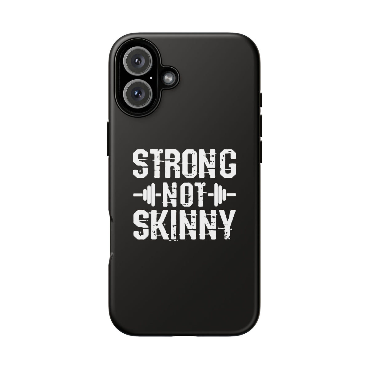 Strong Not Skinny - Tough Case