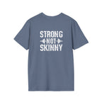 STRONG NOT SKINNY - Unisex Soft-style Tee - White Front & Back Logo