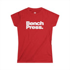 Bench Press. - Women's Soft-Style Tee