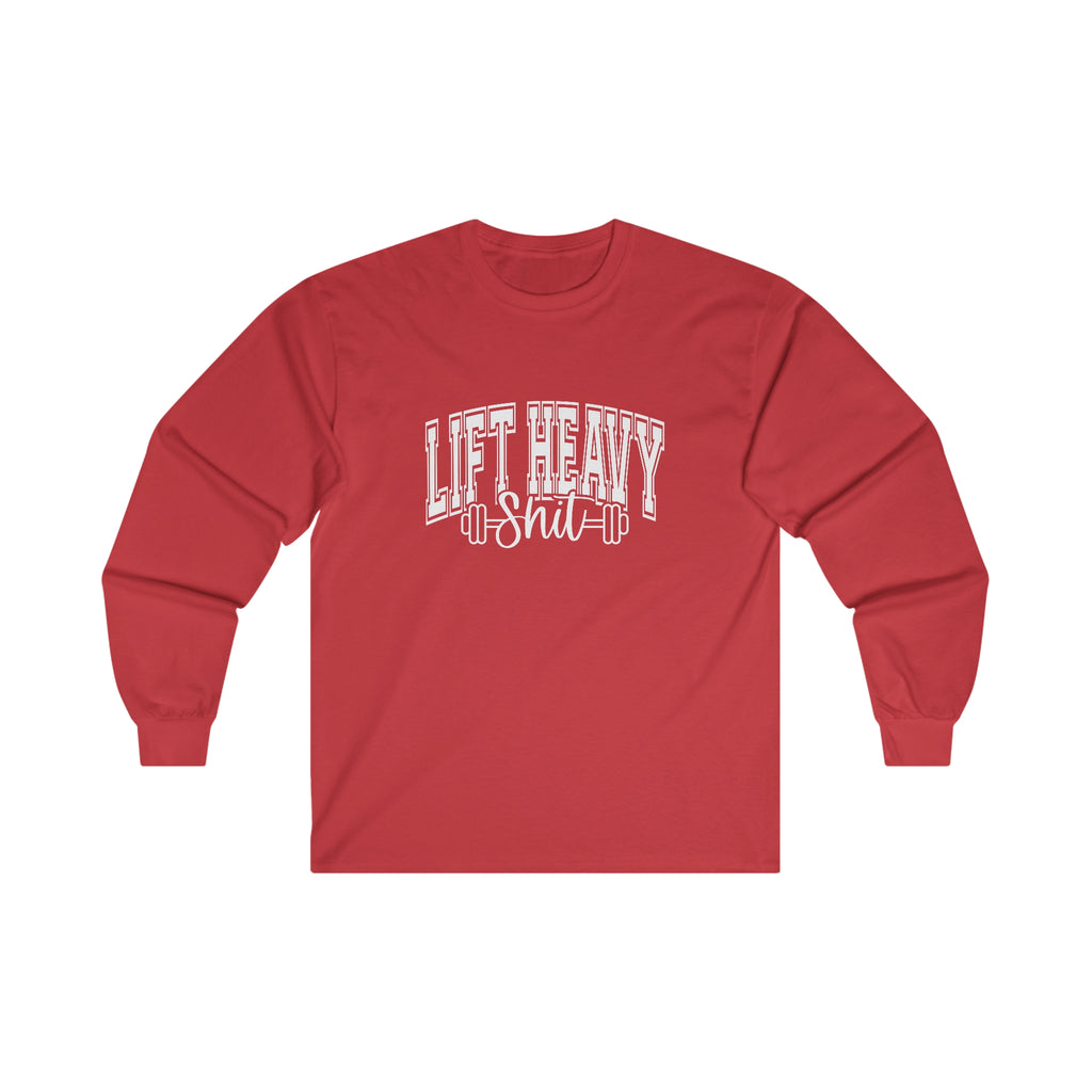Lift Heavy Shit - Unisex Ultra Cotton Long Sleeve Tee - White Print on Front