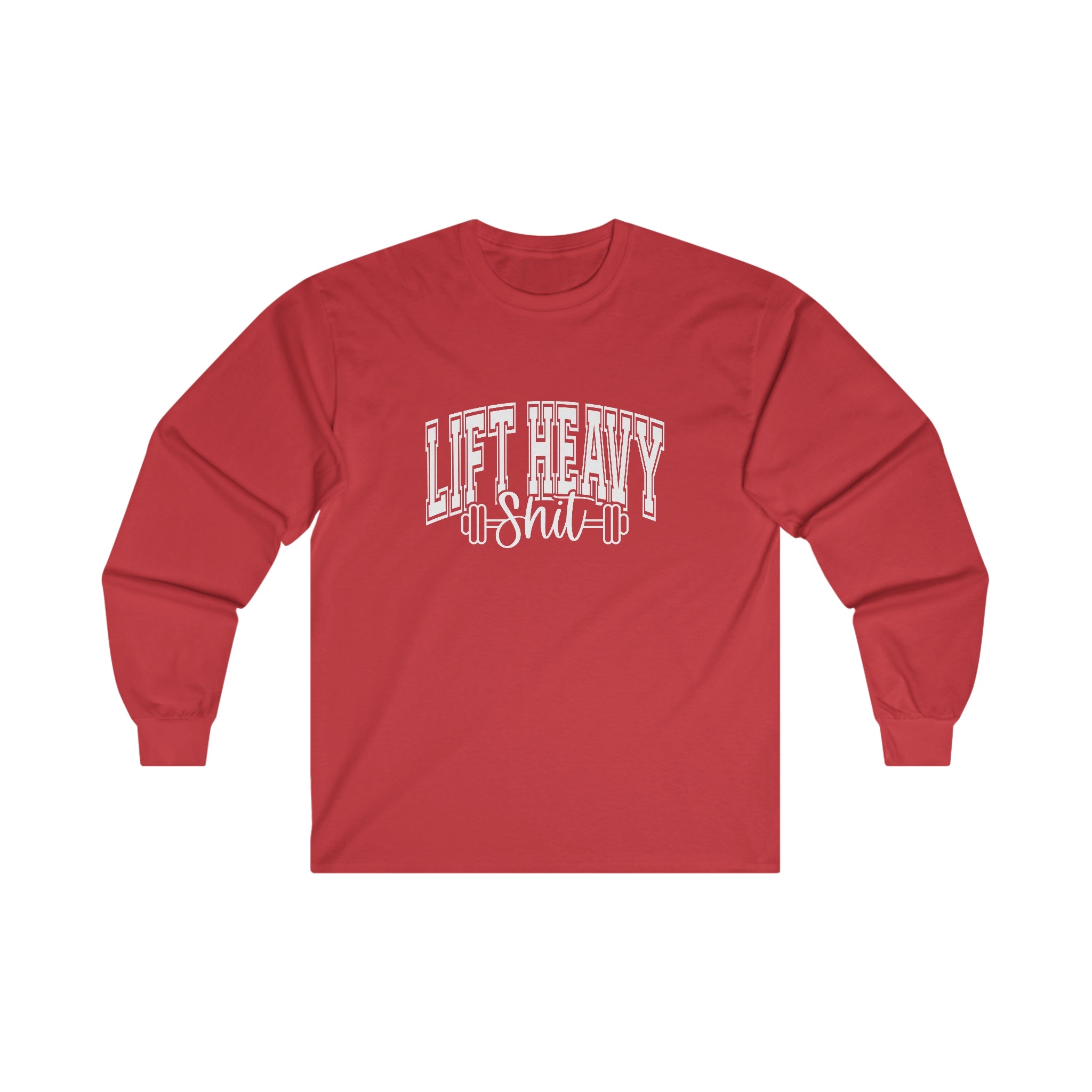 Lift Heavy Shit - Unisex Ultra Cotton Long Sleeve Tee - White Print on Front