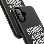 Strong Not Skinny - Tough Case