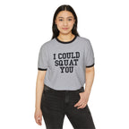 I Could Squat You - Unisex Cotton Ringer T-Shirt - Black Logo Front Plain Back