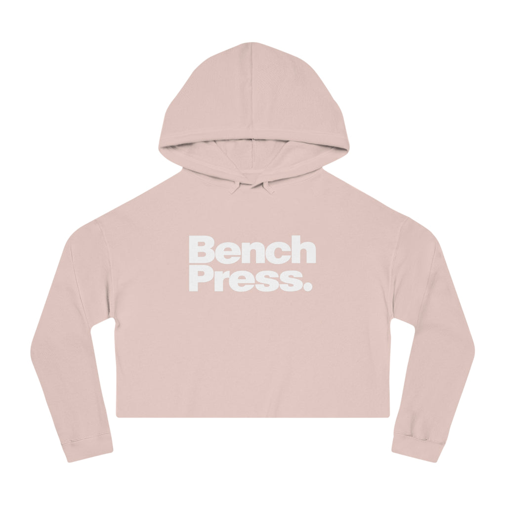 Bench Press. - Cropped Hooded Sweatshirt