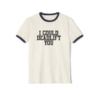 I Could Deadlift You - Unisex Cotton Ringer T-Shirt - Black Logo Front Plain Back