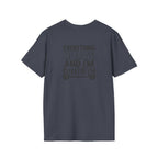 Everything Hurts & I'm Hungry - Unisex Softstyle T-Shirt - Black Print on Front &  Back