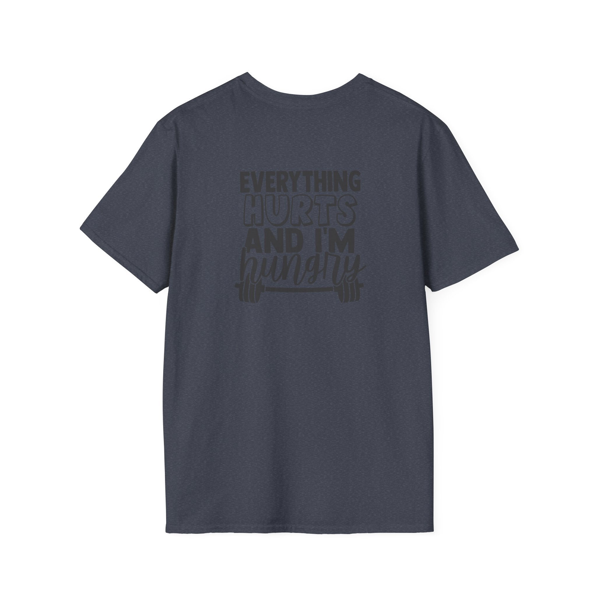 Everything Hurts & I'm Hungry - Unisex Softstyle T-Shirt - Black Print on Front &  Back