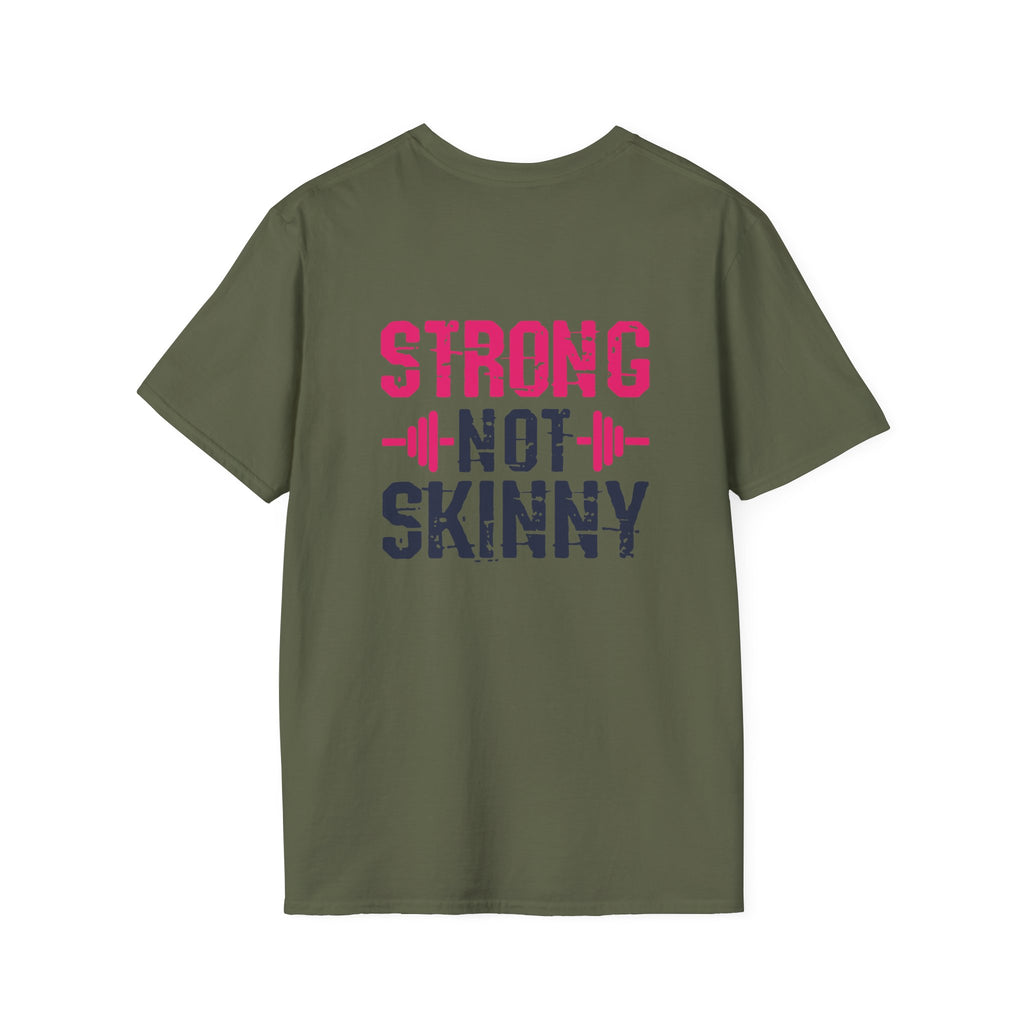 STRONG NOT SKINNY - Unisex Soft-style Tee - Distressed Front & Back Logo
