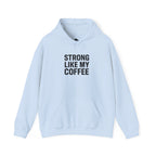 STRONG LIKE MY COFFEE - Unisex Heavy Blend™ Hooded Sweatshirt