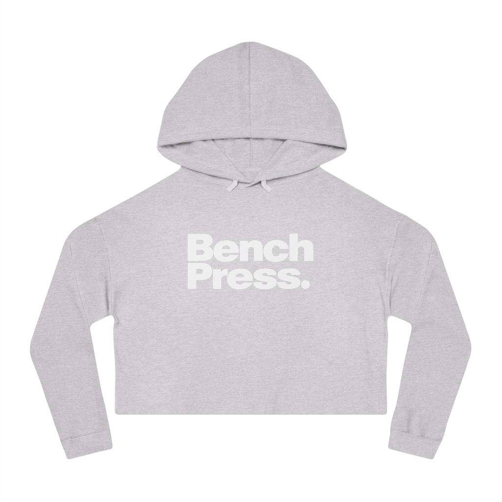 Bench Press. - Cropped Hooded Sweatshirt
